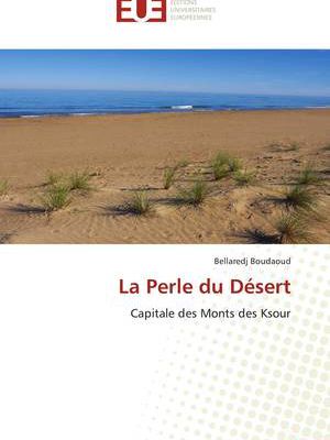 LA PERLE DU DESERT - CAPITALE DES MONTS DES KSOUR - TRADUIT EN 6 LANGUES