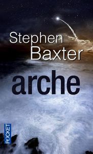 Déluge et Arche - Stephen Baxter