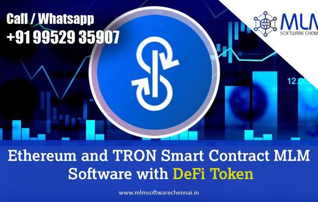  Ethereum and TRON Smart Contract MLM Software with DeFi Token-MLM software chennai