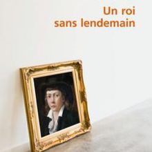 Un roi sans lendemain