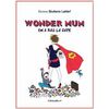 Wondermum en a ras la cape: l'interview!