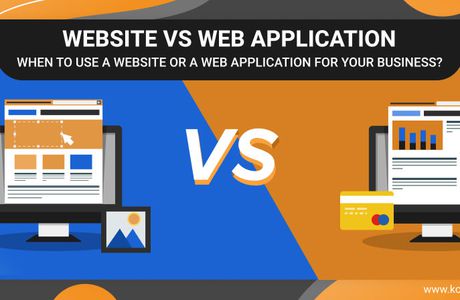 Website vs Web Application: When to Use a Website or a Web Application for Your Business?
