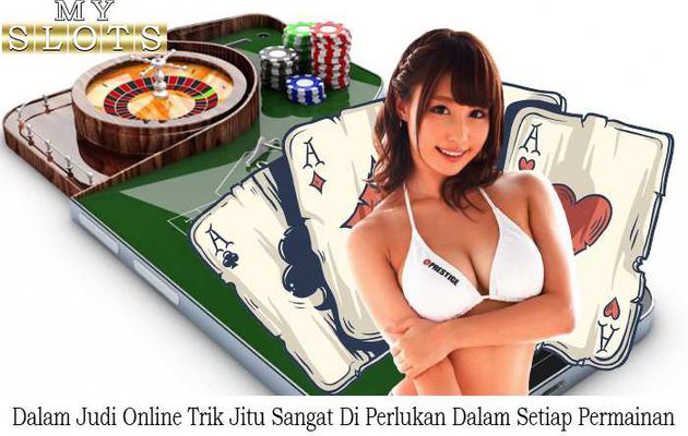 Dalam Judi Online Trik Jitu Sangat Di Perlukan Dalam Setiap Permainan