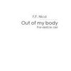 OUT OF MY BODY - F. P. NICOL