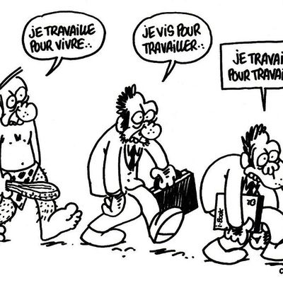 ★ Travailler c’est se constituer prisonnier  