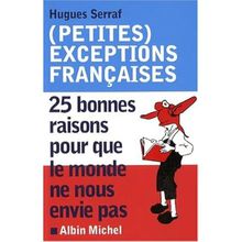 (Petites) exceptions françaises : 25 Bonnes raisons pour que le monde ne nous envie pas