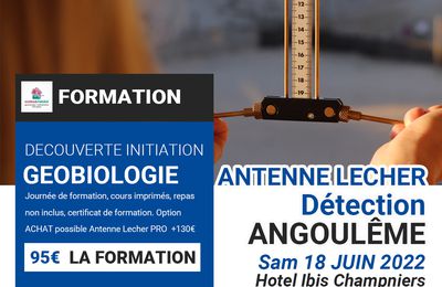 ANGOULÊME - Formation GEOBIOLOGIE : Antenne LECHER Détection Samedi 18 Juin 2022