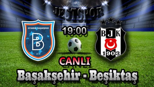 Başakşehir - Beşiktaş Jestyayın izle