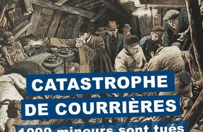 Catastrophe de Courrières : la pire catastrophe minière d'Europe de tous les temps.