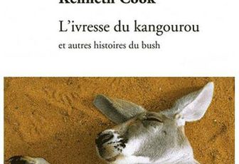 Kenneth Cook - L'ivresse du kangourou et autres histoires du bush