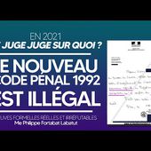 En 2021 le JUGE juge sur quoi ? Code PÉNAL ILLÉGAL