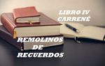 *LIBRO IV-CARRENE-REMOLINOS DE RECUERDOS*