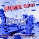 Hawaii Samurai - Let There Be Surf