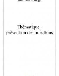 Ouvrage édité:Thématique Prévention des Infections.