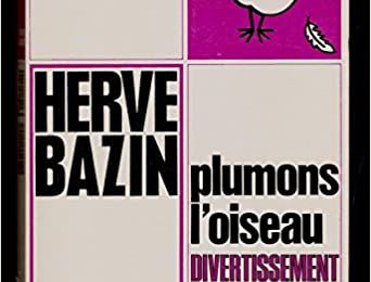 Plumons l'Oiseau - Hervé Bazin