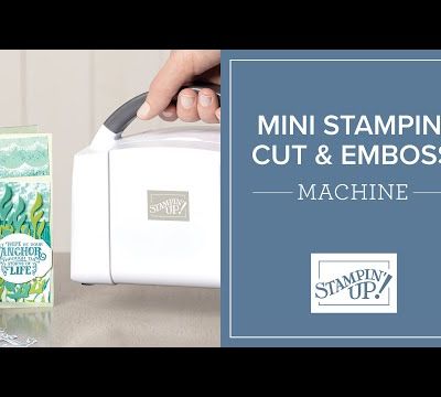 Comment utiliser et caractéristiques très complet/ video des machines de découpe et de Gaufrage Stampin'Up!