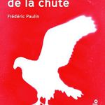 Prémices de la chute, de Frédéric Paulin