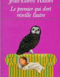 Jean-Edern Hallier - Le premier qui dort réveille l'autre