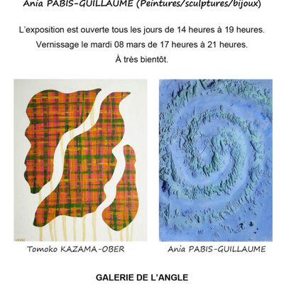 Rendez vous à l'exposition de KAZAMA-OBER et  PABIS GUILLAUME du 7 au 13 MARS 2022 à la Galerie de l'ANGLE , Paris 