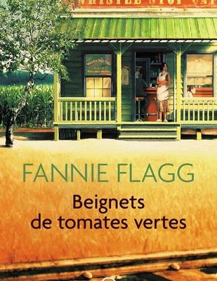 Fannie Flagg, Beignets de tomates vertes, J'ai Lu, 2015
