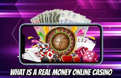 What Is a Real Money Online Casino