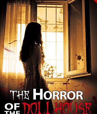 The horror of the Dollhouse 