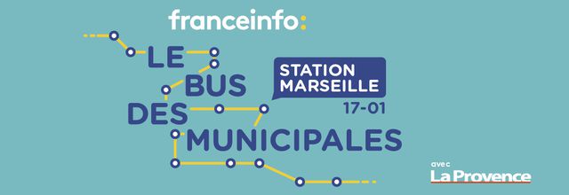 "Le bus des municipales" de franceinfo fait escale demain à Marseille