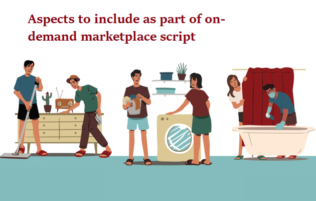 Aspects to include as part of on-demand marketplace script