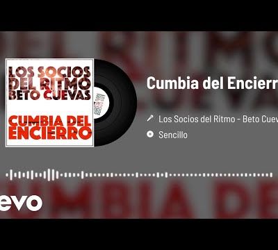 Los Socios Del Ritmo, Beto Cuevas - Cumbia Del Encierro