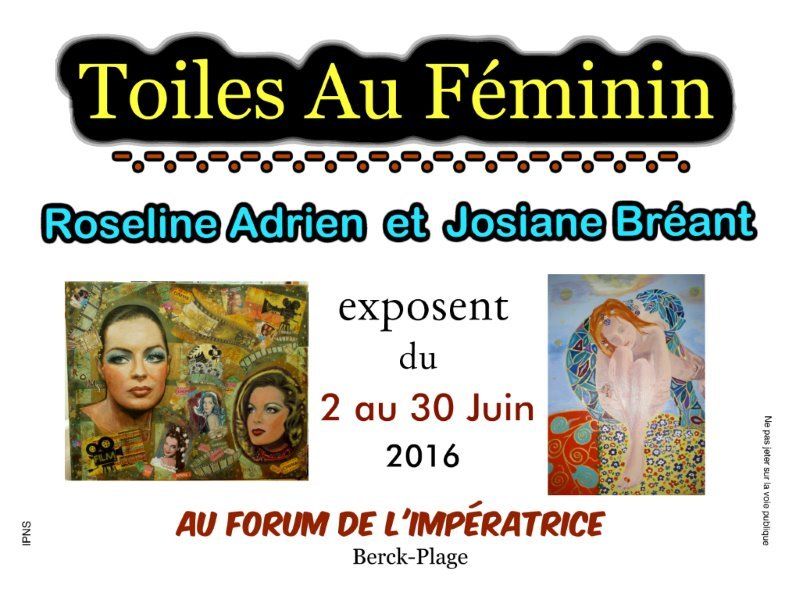 &quot;TOILES AU FEMININ&quot;... AU FORUM DE L'IMPERATRICE ...de BERCK-PLAGE...EN JUIN...N°2