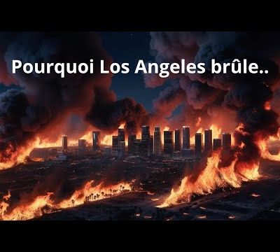 Voyance: Les incendies de Los Angeles, naturels ou pas? - MAJ du 17/01/2025.