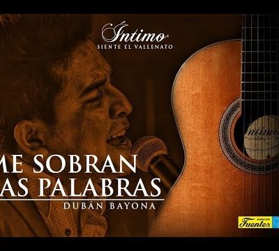 Íntimo - Me Sobran Las Palabras - Dubán Bayona