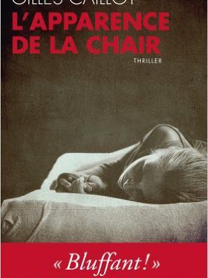 L’apparence de la chair – G. Caillot - 2012