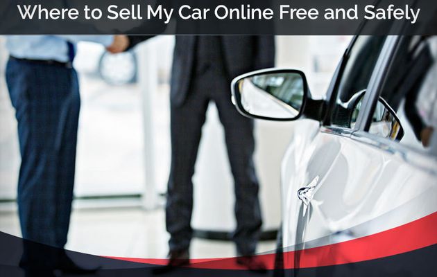 Where to Sell My Car Online Free and Safely?
