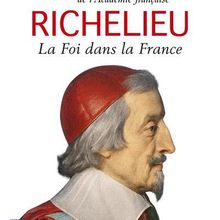[Avis] Richelieu, la foi dans la France - Max Gallo