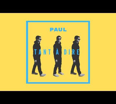 Tant à dire - Paul - Chanson française 