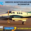 Take Estimable Medivic Aviation Air Ambulance in Dimapur at Cut-Priced Rate