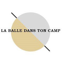 Balle / dans ton camp