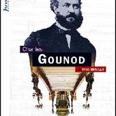 Nouveautés Éditeurs - Charles GOUNOD - BLEU NUIT EDITEUR - bruley yves