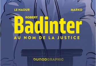 Robert BADINTER Au nom de la Justice : Le Naour et Marko BD