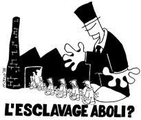 Le patronat organise l'esclavage moderne