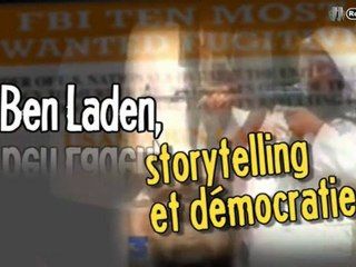 Video - Ben Laden, storytelling et démocratie" - Enquête Réopen 9/11