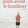 “Juste avant le bonheur” d'Agnès Ledig