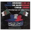 Aux origines de la tragédie algérienne (1958-2000) Témoignage sur "Hizb França"