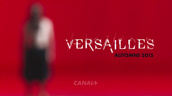 « Versailles » (Canal+) : Découvrez les premières images (Vidéo)