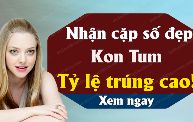 Dự đoán XS Kon Tum 16/2/2020 - Dự đoán xổ số Kon Tum chủ nhật ngày 16 tháng 2 năm 2020