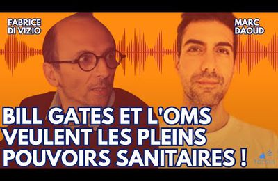 Ce qu'on ne vous dit pas sur le traité pandémie de l'OMS! - Marc Daoud et Fabrice di Vizio