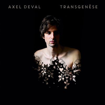 Axel Deval : nouvel album Transgenèse