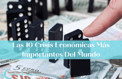 Las 10 Crisis Económicas Más Importantes Del Mundo