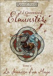 Les royaumes oubliés - Elminster T.1 : La jeunesse d'un mage de Ed Greenwood
